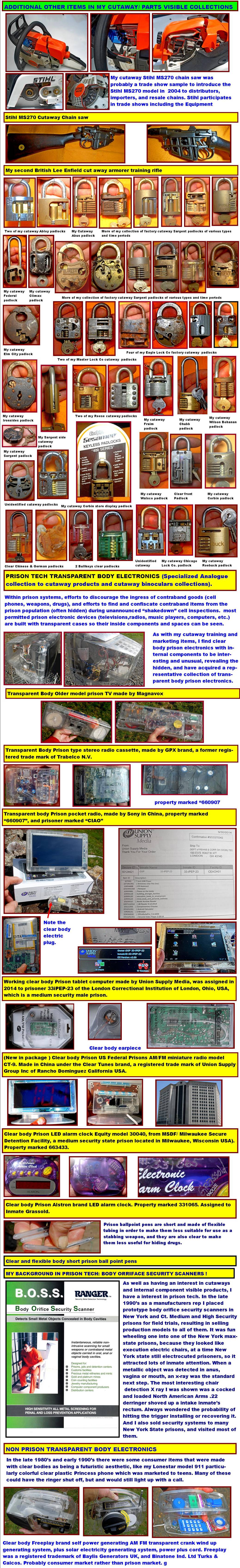 Cutaway Chain Saw.
Cutaway Padlocks.
Transparent prison electronics.
Transparent prison radio.
Transparent prison TV.
Cutaway Lee Enfield training rifle.