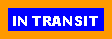 Text Box: IN TRANSIT  